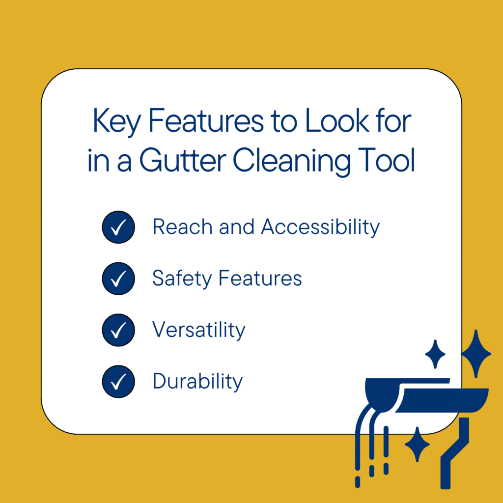 Key Features to Look for in a Gutter Cleaning Tool